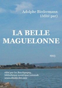 Biedermann Adolphe (éd.) – La belle Maguelonne - Bibliothèque numérique romande - Laura Barr-Wells Vue sur Maguelonne