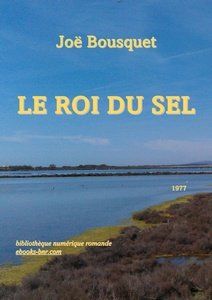 Bousquet Joë - Le Roi du Sel - Bibliothèque numérique romande - Laura Barr-Wells Lagune languedocienne