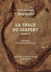 Braddon Mary Elizabeth - La Trace du Serpent (tome 2) - Bibliothèque numérique romande - Ghedoghedo Eupodophis licence CC Attribution-Share Alike 4.0 International)