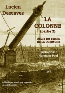 Descaves Lucien - La Colonne 2 - Bibliothèque numérique romande - Renversement de la colonne Vendôme gravure sur bois auteur inconnu