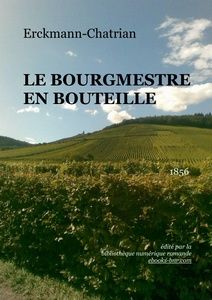 Erckmann-Chatrian - Le Bourgmestre en Bouteille - Bibliothèque numérique romande - Bserin Vignes en Alsace