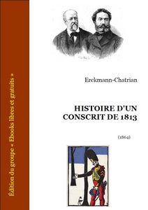 Erckmann-Chatrian - Histoire d’un conscrit de 1813 - Bibliothèque numérique romande