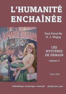 Féval fils Paul & Magog H. J. - L'Humanité enchaînée - Bibliothèque numérique romande - Illustration Raphaël Courtois