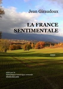 Giraudoux Jean - La France sentimentale - Bibliothèque numérique romande -Laura Barr-Wells Le Jura vu d'Avusy