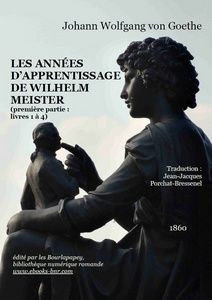 Goethe Johann Wolfgang von – Les Années d’apprentissage de Wilhelm Meister (livres 1 – 4) - Bibliothèque numérique romande