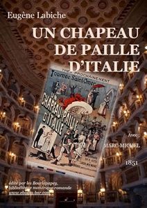 Un Chapeau de Paille d'Italie - Eugène Labiche - Bibliothèque numérique romande - photo Sylvie Savary Théâtre italien et Affiche du Chapeau de Paille d'Italie Maquette Laura Barr-Wells