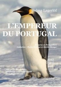 Lagerlöf Selma – L’Empereur du Portugal - Bibliothèque numérique romande - Photo : © Samuel Blanc / www.horizonspartages.fr Manchot empereur en Antarctique