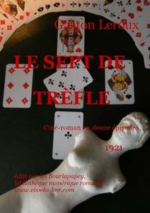 Leroux Gaston – Le sept de trèfle - Bibliothèque numérique romande - Photo Laura Barr-Wells