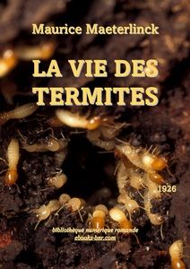 Maeterlinck Maurice - La Vie des Termites - Bibliothèque numérique romande - Scott Bauer Une brèche dans un nid de termites souterrains à Formose