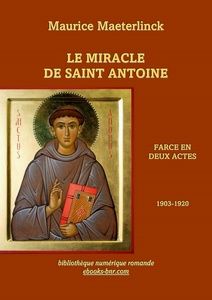Maeterlinck Maurice - Le Miracle de Saint Antoine - Bibliothèque numérique romande - Les treize mardis de Saint-Antoine de Padoue, premier mardi