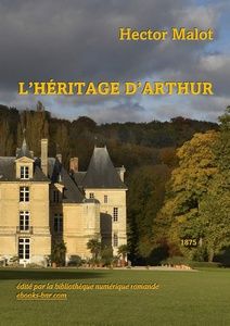 Malot Hector - L'Héritage d'Arthur - Bibliothèque numérique romande - Acquigny Un château renaissance à la mesure de l’homme