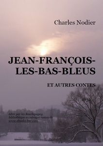 Nodier Charles - Jean-François-les-bas-bleus - Bibliothèque numérique romande