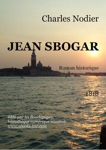 Nodier Charles - Jeasn Sbogar - Bibliothèque numérique romande - Anne Van de Perre Canale grande Venise