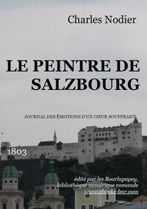 Nodier Charles - Le peintre de Salzbourg - Bibliothèque numérique romande - Laura Barr-Wells Forteresse de Salzbourg