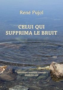 Pujol René - Celui qui supprima le bruit - Bibliothèque numérique romande - Anne Van De Perre rouds dans un lac vers Chamoson