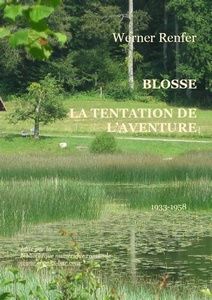 Blosse, La Tentation de l'Aventure - Werner Renfer - Bibliothèque numérique romande - photo Christine Huguenin