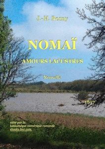 Rosny J.H. - Nomaï, Amours lacustres - Bibliothèque numérique romande - Laura Barr-Wells Le Grand Salan