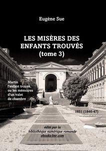 Sue Eugène - Les MIsères des Enfants trouvés 3 - Bibliothèque numérique romandee - Mbzt Hôtel Dieu - Paris IV