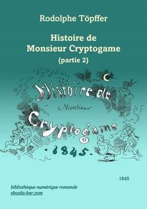 Töpffer Rodolphe – Histoire de Monsieur Crytogame - Bibliothèque numérique romande - Rodolphe Tépffer couverture originale