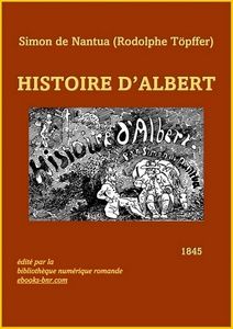 Töpffer Rodolphe - Histoire d'Albert - Bibliothèque numérique romande - maquette Laura Barr-Wells