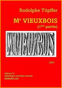 Töpffer Rodolphe - Mr VieuxBois 1 - Bibliothèque numérique romande - maquette Laura Barr-Wells