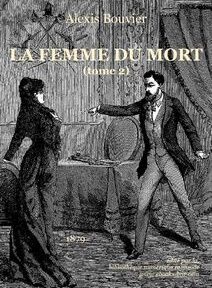 Couverture de « La Femme du Mort » d'Alexis Bouvier, représentant une scène illustrée d'un homme et d'une femme en tenue victorienne dans un salon, publiée en 1879. Couverture de « La Femme du Mort » d'Alexis Bouvier, représentant une scène illustrée d'un homme et d'une femme en tenue victorienne dans un salon, publiée en 1879.