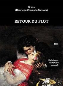 La couverture de « Retour du Flot » de Brada (Henrietta Consuelo Sansom) présente une peinture d'une personne en embrassant une autre, sur un fond sombre avec du texte blanc. La couverture de « Retour du Flot » de Brada (Henrietta Consuelo Sansom) présente une peinture d'une personne en embrassant une autre, sur un fond sombre avec du texte blanc.