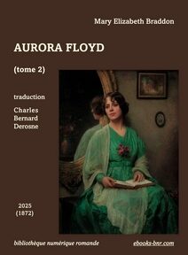Aurora Floyd, de Mary Elizabeth Braddon édition BNR avec en illustration couverture de Aurora Floyd, de Mary Elizabeth Braddon édition BNR avec en illustration Portrait d’une Lady, assise de trois quarts, en robe verte, École anglaise, 19e siècle couverture de Aurora Floyd, de Mary Elizabeth Braddon édition BNR avec en illustration Portrait d’une Lady, assise de trois quarts, en robe verte avec un livre sur les genoux et la tête de face devant un grand miroir mural ovale et sous un petit tableau, huile sur toile, École anglaise, 19e siècle