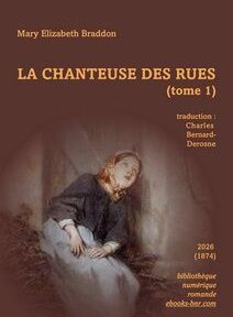 braddon_chanteuse_des_rues_1 Braddon M. E. La Chanteuse des rues (tome 1) par la BNR couverture représentant une jeune femme assise fatiguée et triste, tableau La pauvre femme, 1857 de Alexandre Antigna