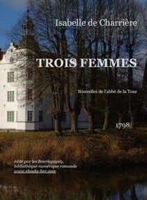 La couverture de « Trois Femmes » d'Isabelle de Charrière, publié en 1798, représente un bâtiment blanc avec des arbres en arrière-plan. La couverture de « Trois Femmes » d'Isabelle de Charrière, publié en 1798, représente un bâtiment blanc avec des arbres en arrière-plan.