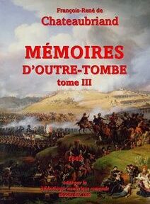 Couverture des « Mémoires d'Outre-Tombe, Tome III » de François-René de Chateaubriand avec scène de bataille historique, texte rouge et « 1848 » surligné en bas. Couverture des « Mémoires d'Outre-Tombe, Tome III » de François-René de Chateaubriand avec scène de bataille historique, texte rouge et « 1848 » surligné en bas.