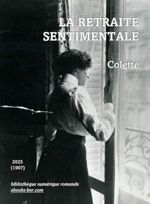 Dans cette couverture de l'ebook La Retraite sentimentale, Colette se tient près d'une fenêtre regardant dehors. édition Bibliothèque numérique romande. photographe inconnu. Dans cette couverture de l'ebook La Retraite sentimentale, Colette se tient près d'une fenêtre regardant dehors. édition Bibliothèque numérique romande. photographe inconnu.