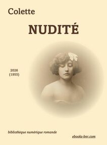 Titre Nudité, Auteur Colettej édition BNR Couverture claire avec une photo de Colette vers 1902 Titre Nudité, Auteur Colettej édition BNR Couverture claire avec une photo de Colette vers 1902 aux épaules dévêtues