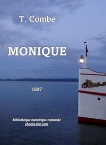 Couverture du livre « Monique » de T. Combe, publié en 1897. L'image représente un bateau sur un plan d'eau calme avec un ciel nuageux.