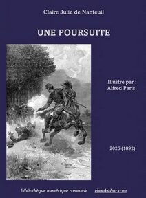 Une poursuite de Claire Julie de Nanteuil avec une illustration représentant un homme à cheval qui tire un coup de pistolet sur un autre, à terre Une poursuite de Claire Julie de Nanteuil avec une illustration représentant un homme à cheval qui tire un coup de pistolet sur un autre, à terre, à la lisière d'une forêt.