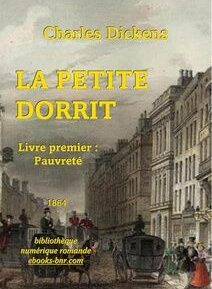 Image de couverture de « La Petite Dorrit » de Charles Dickens, intitulée « Livre premier : Pauvreté ». Scène de rue historique avec voitures et piétons. Publié en 1864 par la bibliothèque numérique romande (ebooks-bnr.com).