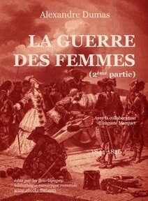 Couverture de « La Guerre des Femmes (2ème partie) » d'Alexandre Dumas, comportant une illustration d'une scène de bataille avec des soldats et des femmes au milieu du chaos.