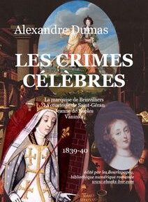 Couverture du livre d'Alexandre Dumas « Les Crimes Célèbres », présentant des illustrations et des portraits historiques avec un texte français détaillant le contenu et les informations de publication de 1839-40. Couverture du livre d'Alexandre Dumas « Les Crimes Célèbres », présentant des illustrations et des portraits historiques avec un texte français détaillant le contenu et les informations de publication de 1839-40.