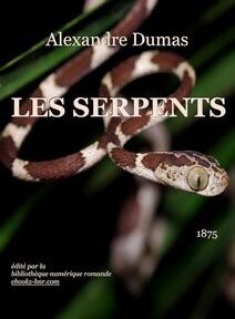 Couverture du livre « Les Serpents » d’Alexandre Dumas, représentant un gros plan d’un serpent avec des feuilles vertes en arrière-plan. Publié en 1875. Couverture du livre « Les Serpents » d’Alexandre Dumas, représentant un gros plan d’un serpent avec des feuilles vertes en arrière-plan. Publié en 1875.