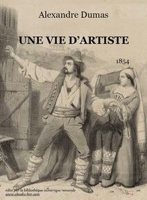Couverture de « Une vie d'artiste » d'Alexandre Dumas, avec une illustration du XIXe siècle représentant un homme et une femme en vêtements d'époque. Publié en 1854. Couverture de « Une vie d'artiste » d'Alexandre Dumas, avec une illustration du XIXe siècle représentant un homme et une femme en vêtements d'époque. Publié en 1854.