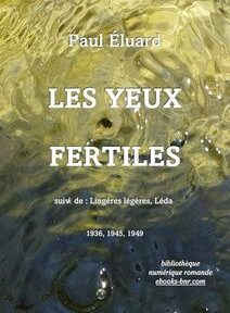 Couverture du livre « Les Yeux Fertiles » de Paul Éluard, présentant un fond abstrait jaune et vert avec un texte détaillant les dates de publication 1936, 1945, 1949 et des références de contenu supplémentaires.