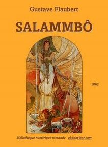 La couverture de « Salammbô » de Gustave Flaubert, publié en 1862, présente une illustration richement décorée et colorée d'une femme aux motifs antiques sur fond jaune.