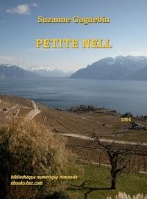 Couverture du livre « Petite Nell » de Suzanne Gagnebin, présentant une vue panoramique d'un vignoble surplombant un lac avec des montagnes enneigées en arrière-plan.