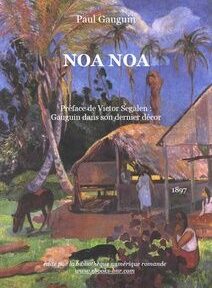 Couverture de « Noa Noa » de Paul Gauguin, représentant un paysage tropical avec des personnages, des chevaux et une cabane. Le texte comprend une préface de Victor Segalen et l'année 1897. Couverture de « Noa Noa » de Paul Gauguin, représentant un paysage tropical avec des personnages, des chevaux et une cabane. Le texte comprend une préface de Victor Segalen et l'année 1897.