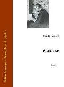 Couverture du livre électronique « Électre » de Jean Giraudoux, avec une image en noir et blanc d'un homme assis, en train d'écrire ou de taper à la machine. Publié en 1937. Le texte sur le côté gauche indique qu'il s'agit d'un livre électronique gratuit. Couverture du livre électronique « Électre » de Jean Giraudoux, avec une image en noir et blanc d'un homme assis, en train d'écrire ou de taper à la machine. Publié en 1937. Le texte sur le côté gauche indique qu'il s'agit d'un livre électronique gratuit.