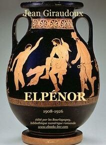 Amphore grecque noire et dorée avec représentations de figures humaines. Le texte « Jean Giraudoux, ELPÉNOR, 1908-1926 » est superposé sur l'image.