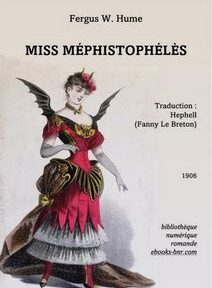 Couverture du livre « Miss Méphistophélès » de Fergus W. Hume, traduit par Hephell (Fanny Le Breton), publié en 1906, présentant une illustration d'une femme dans un costume dramatique avec des ailes de chauve-souris.