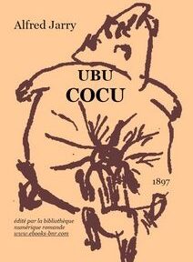 La couverture du livre « Ubu Cocu » d'Alfred Jarry paru en 1897 présente un croquis d'un personnage aux lignes angulaires exagérées. Le texte comprend le titre et l'année de publication, 1897.