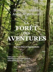 Couverture de « La Forêt des Aventures » de Maurice Leblanc et André de Marcourt, représentant une scène de forêt luxuriante avec des arbres ensoleillés et un sentier menant dans les bois. Couverture de « La Forêt des Aventures » de Maurice Leblanc et André de Marcourt, représentant une scène de forêt luxuriante avec des arbres ensoleillés et un sentier menant dans les bois.