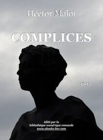 Couverture de livre représentant une silhouette de buste de femme sur fond de ciel nuageux, avec le titre « Complices » d'Hector Malot et la date de publication « 1893 » affichés.